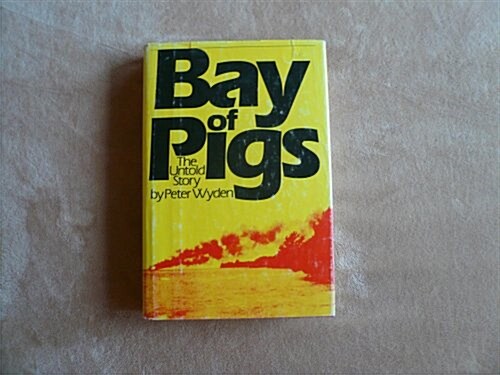 Bay of Pigs: The Untold Story (Hardcover, 1st)