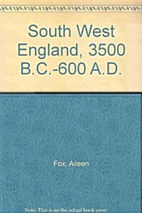 South West England, 3500 B.C.-600 A.D. (Hardcover, Revised)
