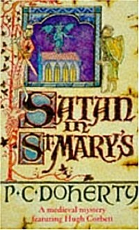 Satan in St Marys (Hugh Corbett Mysteries, Book 1) : A thrilling medieval mystery (Paperback)