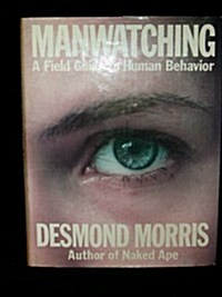 Manwatching: A Field Guide to Human Behavior (Hardcover)