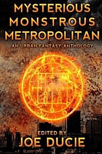 Mysterious, Monstrous, Metropolitan (DLP Anthology) (Volume 2) (Paperback)