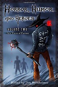 Horror, Humor, and Heroes Volume 2: New Faces of Fantasy (Paperback)