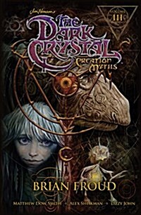 Jim Hensons Dark Crystal: Creation Myths Volume 3 (Hardcover)