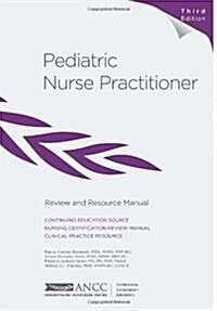 Pediatric Nurse Practitioner Review and Resource Manual, 3rd Edition (Paperback, 3)