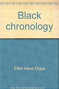 Black chronology: From 4000 B.C. to the abolition of the slave trade (Reference publications in Afro-American studies) (Hardcover, First Edition)