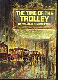 The Time of the Trolley (Hardcover)