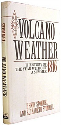 Volcano Weather: The Story of 1816, the Year Without a Summer (Hardcover, First)