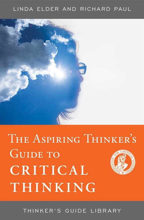 The Aspiring Thinkers Guide to Critical Thinking (Paperback)