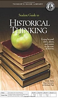 Student Guide to Historical Thinking (Thinkers Guide Library) (Paperback, 1ST)