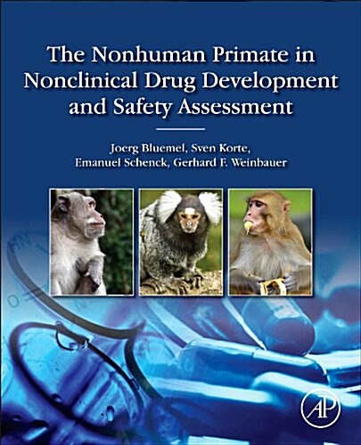 The Nonhuman Primate in Nonclinical Drug Development and Safety Assessment (Hardcover)