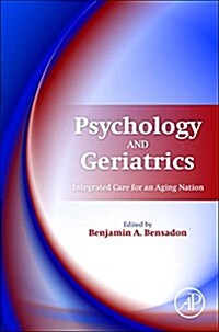 Psychology and Geriatrics: Integrated Care for an Aging Population (Hardcover)