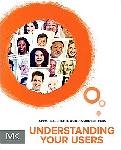 Understanding Your Users: A Practical Guide to User Research Methods (Paperback, 2)