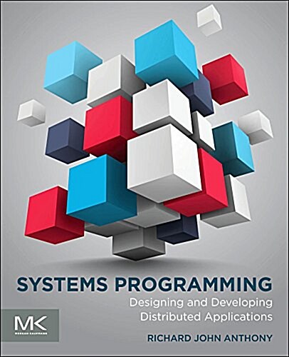 Systems Programming: Designing and Developing Distributed Applications (Paperback)