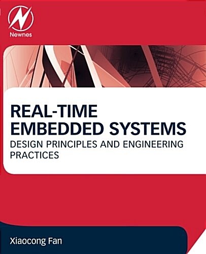 Real-Time Embedded Systems : Design Principles and Engineering Practices (Paperback)