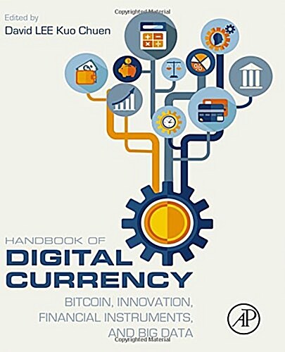 Handbook of Digital Currency: Bitcoin, Innovation, Financial Instruments, and Big Data (Hardcover)