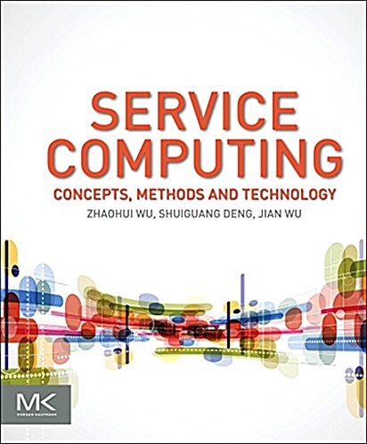 Service Computing: Concept, Method and Technology (Hardcover)