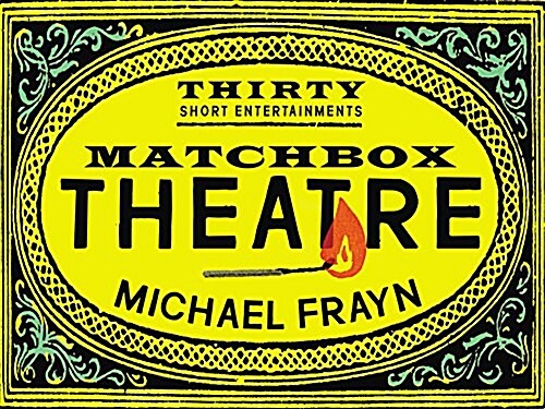 Matchbox Theatre : Thirty Short Entertainments (Hardcover)