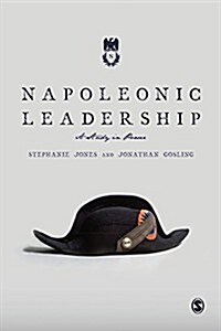 Napoleonic Leadership : A Study in Power (Paperback)