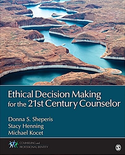 Ethical Decision Making for the 21st Century Counselor (Paperback)