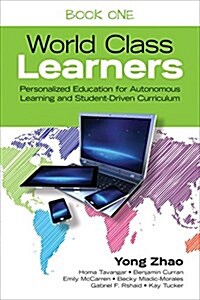 The Take-Action Guide to World Class Learners Book 1: How to Make Personalization and Student Autonomy Happen (Paperback)