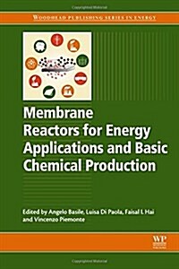 Membrane Reactors for Energy Applications and Basic Chemical Production (Hardcover)