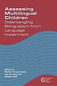 Assessing Multilingual Children : Disentangling Bilingualism from Language Impairment (Paperback)