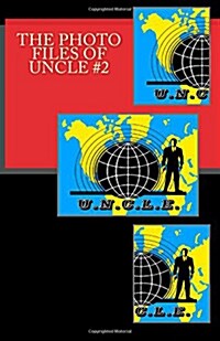 The Photo Files of UNCLE #2 (Paperback)