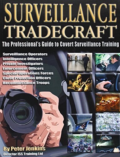 Surveillance Tradecraft : The Professionals Guide to Surveillance Training (Paperback)