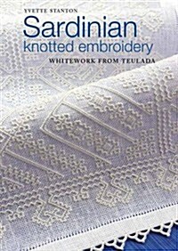 Sardinian Knotted Embroidery: Whitework from Teulada (Paperback)