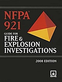Nfpa 921: Guide for Fire and Explosion Investigations 2008 (Paperback)