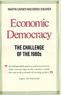 Economic Democracy: The Challenge of the 1980s: The Challenge of the 1980s (Paperback)