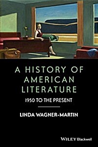 A History of American Literature : 1950 to the Present (Paperback)