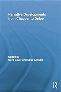 Narrative Developments from Chaucer to Defoe (Paperback)