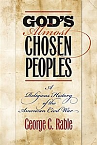 Gods Almost Chosen Peoples: A Religious History of the American Civil War (Paperback)