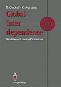 Global Interdependence: Simulation and Gaming Perspectives Proceedings of the 22nd International Conference of the International Simulation an (Hardcover)