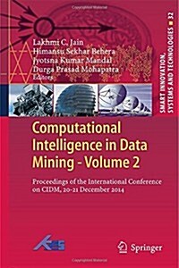 Computational Intelligence in Data Mining - Volume 2: Proceedings of the International Conference on CIDM, 20-21 December 2014 (Hardcover, 2015)