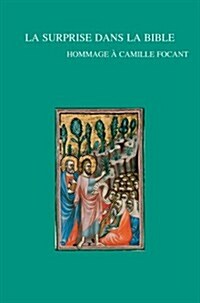 La Surprise Dans La Bible: Hommage a Camille Focant (Paperback)