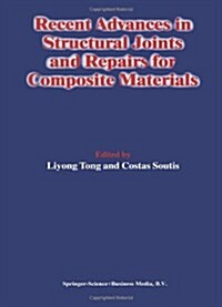 Recent Advances in Structural Joints and Repairs for Composite Materials (Paperback, Softcover Repri)