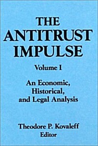 Antitrust Impulse: An Economic, Historical and Legal Analysis (Hardcover)