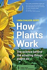 How Plants Work: The Science Behind the Amazing Things Plants Do (Paperback)