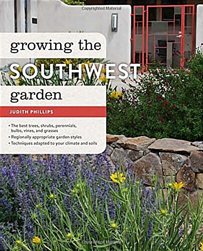 Growing the Southwest Garden: Regional Ornamental Gardening (Paperback)