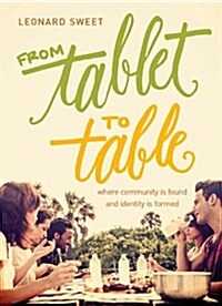 From Tablet to Table: Where Community Is Found and Identity Is Formed (Hardcover)