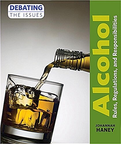 Alcohol: Rules, Regulations, and Responsibilities (Paperback)