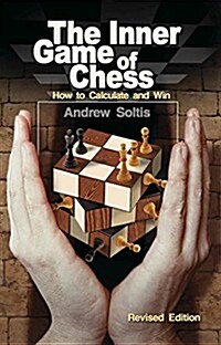 The Inner Game of Chess: How to Calculate and Win (Paperback, Revised)