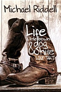 Life, a Little Brown Dog & Shite Like That (Paperback, 2nd)