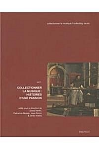 Collectionner La Musique: Histoires DUne Passion (Paperback)
