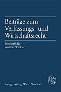 Beitrage Zum Verfassungs- Und Wirtschaftsrecht: Festschrift Fur Gunther Winkler (Hardcover, 1989)