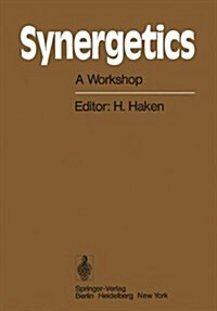 Synergetics: A Workshop Proceedings of the International Workshop on Synergetics at Schloss Elmau, Bavaria, May 2 7, 1977 (Hardcover)