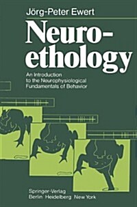Neuroethology: An Introduction to the Neurophysiological Fundamentals of Behavior (Hardcover)