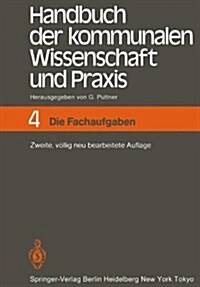 Handbuch Der Kommunalen Wissenschaft Und Praxis: Band 4 Die Fachaufgaben (Hardcover, 2, 2., Vvllig Neu)